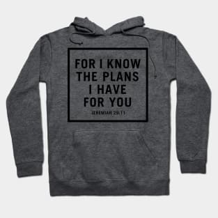 For I Know the Plans I Have for You Hoodie